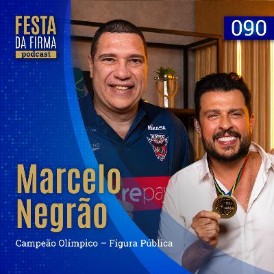 MARCELO NEGRÃO | FESTA DA FIRMA PODCAST #090
