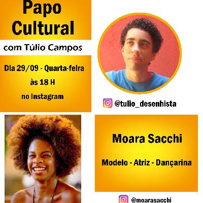 Papo Cultural N° 41 - Túlio Desenhista convida Moara Sacchi 💃🏾🎭🎥 Papo Cultural N° 41 - Túlio Desenhista convida Moara Sacchi 💃🏾🎭🎥
