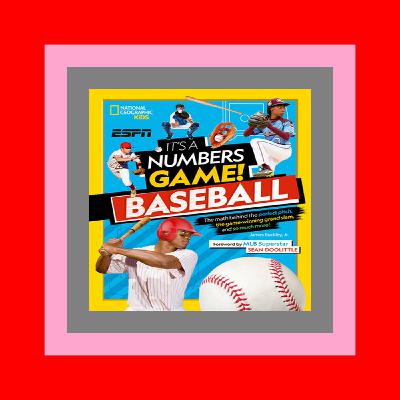 Audiobooks and e-Readers It's a Numbers Game! Baseball The math behind the perfect pitch  the game-winning grand slam  and so much more! Book Pdf Audiobooks and e-Readers It's a Numbers Game! Baseball The math behind the perfect pitch  the game-winning grand slam  and so much more! Book Pdf