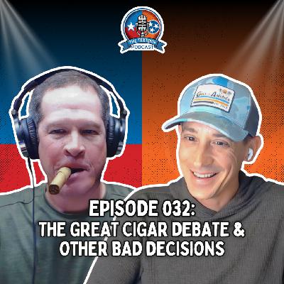 The Great Cigar Debate & Other Bad Decisions