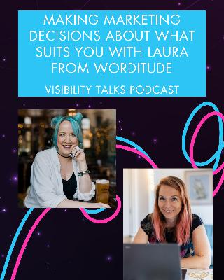 Making marketing decisions about what suits you with Laura from Worditude Making marketing decisions about what suits you with Laura from Worditude