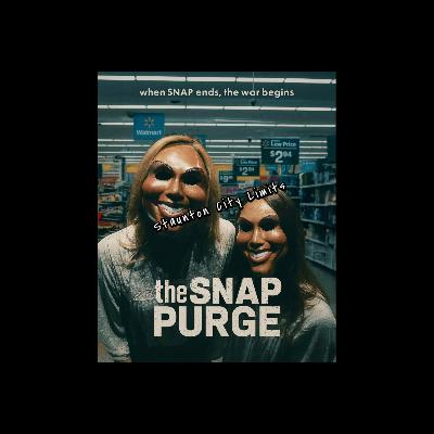 SNAP! (your benefits are gone)
