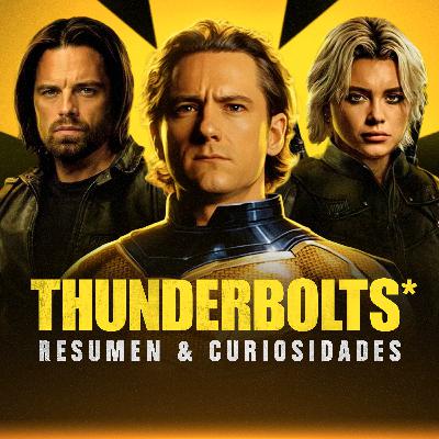 Thunderbolts: CURIOSIDADES y resumen