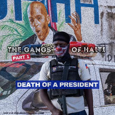 Living Together: The Gangs of Haiti - Part 1: The Death of a President