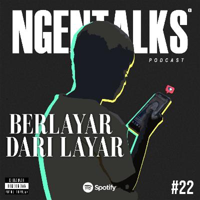 #22 NGENTALKS ABOUT BERLAYAR DARI LAYAR