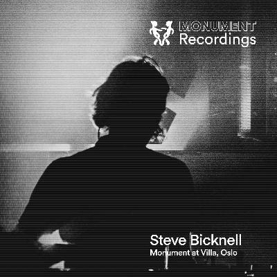 MNMT Recordings : Steve Bicknell @ Monument at the Villa - Oslo