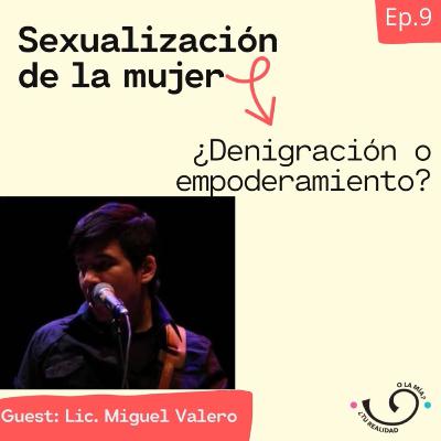 Ep9. Sexualización de la mujer ¿Denigración o Empoderamiento?
