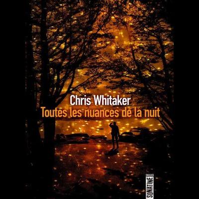 "Toutes les nuances de la nuit" de Chris Whitaker