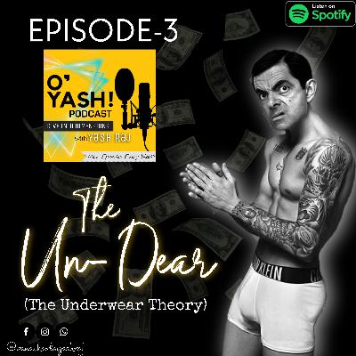 Episode-3 (The Un-Dear) -The Underwear Thoery Episode-3 (The Un-Dear) -The Underwear Thoery