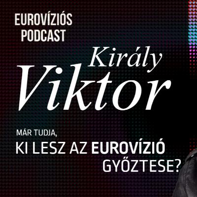 21/1. rész: Visszatért Magyarország! Ki lesz az Eurovízió győztese? - Király Viktor az Eurovíziós Podcastban 21/1. rész: Visszatért Magyarország! Ki lesz az Eurovízió győztese? - Király Viktor az Eurovíziós Podcastban
