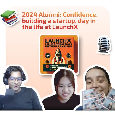 Hear from the 2024 alumni: A day in the life at LaunchX and building confidence + startups Hear from the 2024 alumni: A day in the life at LaunchX and building confidence + startups