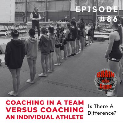 086: Coaching in a Team vs Coaching an Individual Athlete – Is there a difference?