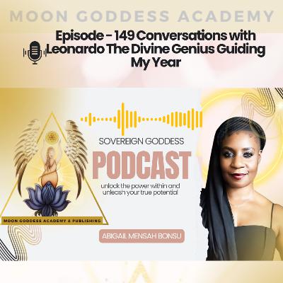 Ep 149 Conversations with Leonardo The Divine Genius Guiding My Year