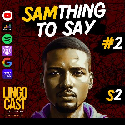 SamThing To Say S2 E2 l What is Sam up to? SamThing To Say S2 E2 l What is Sam up to?