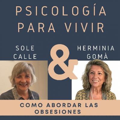 #17 - Como abordar las obsesiones con Soledad Calle