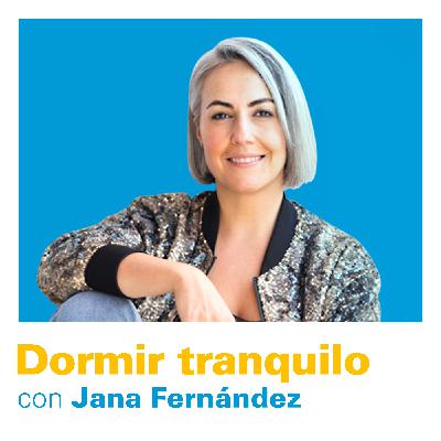 Dormir tranquilo con Jana Fernández