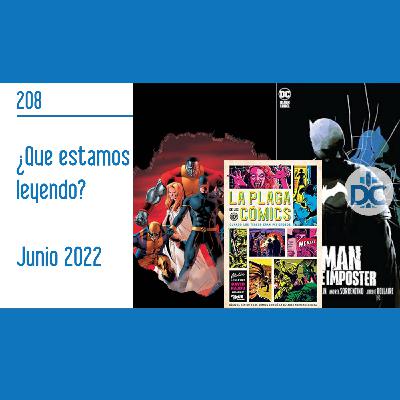 D.C.P Capítulo 208: ¿Que estamos leyendo? Junio 2022 D.C.P Capítulo 208: ¿Que estamos leyendo? Junio 2022