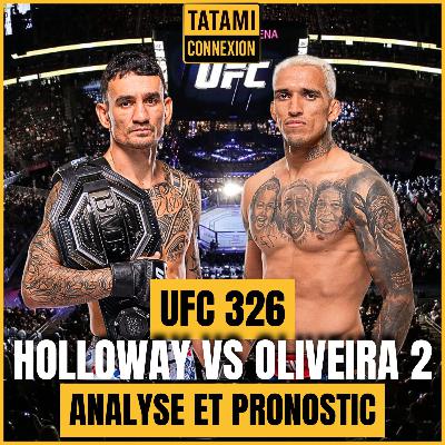 UFC 326 : Holloway vs Oliveira 2 : Qui sera champion BMF ! TATAMI Connexion