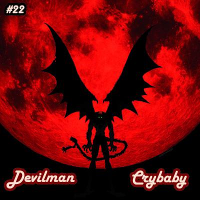 EP22: Devilman Crybaby