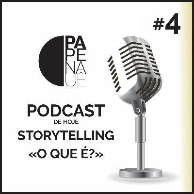 Ep 4 - Storytelling - O que é?