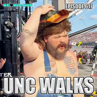 Episode 617 | Unc Walks