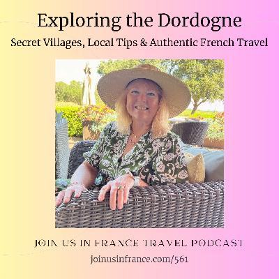 Exploring the Dordogne: Secret Villages, Local Tips & Authentic French Travel Exploring the Dordogne: Secret Villages, Local Tips & Authentic French Travel