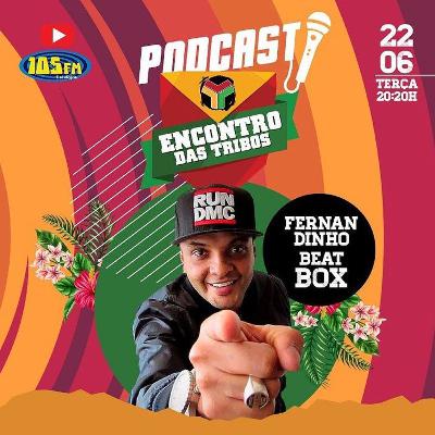 Fernandinho BeatBox - PodCast EDT #04 Fernandinho BeatBox - PodCast EDT #04