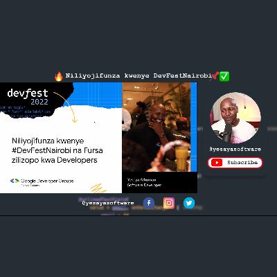 Niliyojifunza kwenye #DevFestNairobi na Fursa zilizopo kwa Developers