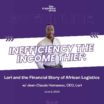 Inefficiency the Income Thief: Lori and the Financial Story of African Logistics Inefficiency the Income Thief: Lori and the Financial Story of African Logistics