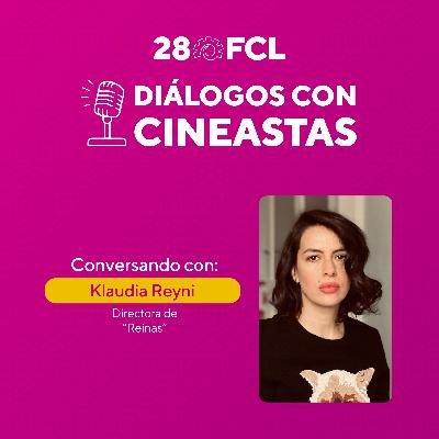 Diálogos con cineastas | Reinas | 28FCL PUCP