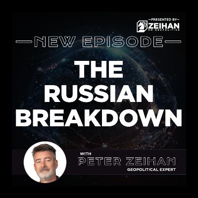 The Russian Breakdown || Peter Zeihan