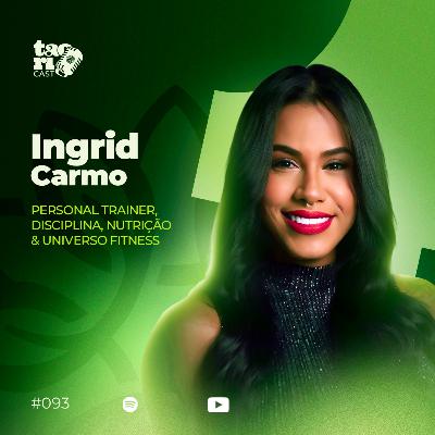 INGRID CARMO - TaoriCast - #093