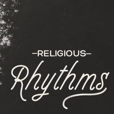 Religious Rhythms | "The Rhythm of Reaching" | Lesson 5 Religious Rhythms | "The Rhythm of Reaching" | Lesson 5