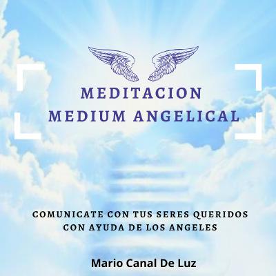 Meditación Medium Angelical Meditación Medium Angelical