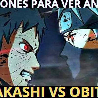 KAKASHI VS OBITO SON UNA RAZON PARA VER ANIME.