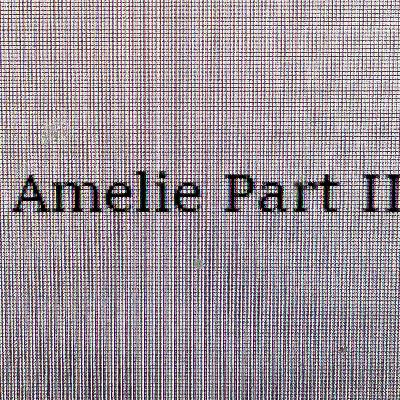 Episode 14 - Amelie Part II