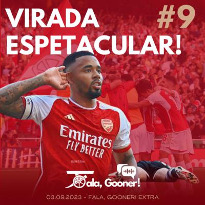 Fala, Gooner! #9 - Virada espetacular contra o United!