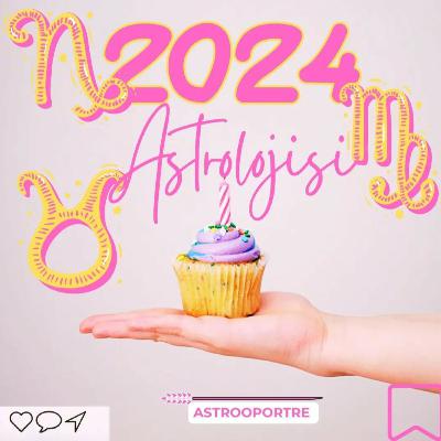 2024 Astrolojisi-III : Zodyak Temaları 2024 Astrolojisi-III : Zodyak Temaları
