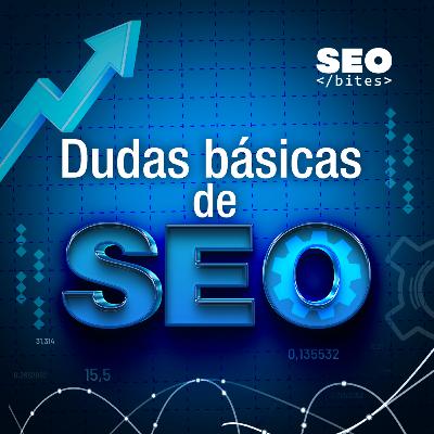 ¿Qué es SEO? La visión de SEO Bites