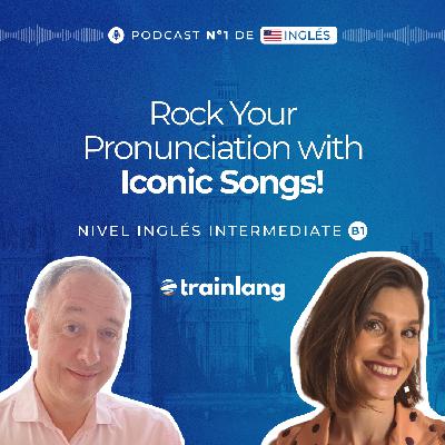 #36 Master English Pronunciation: Iconic Song Lyrics | Podcast para aprender inglés | B1