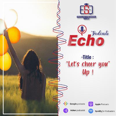 Let's Cheer you up. (Motivation)