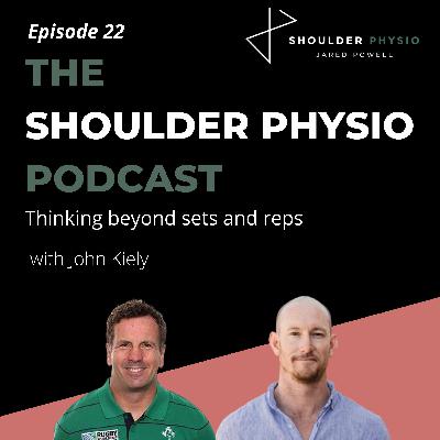 #22 Thinking beyond sets and reps with John Kiely