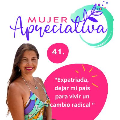 #Episodio 41: “Expatriada, dejar mi país para vivir un cambio radical”