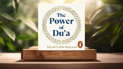 [Review] The Power of Du'a (Aliyah Umm Raiyaan) Summarized
