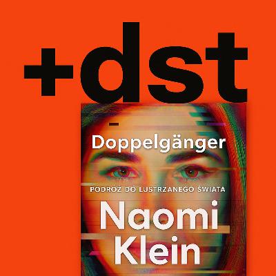 # 5 - Doppelgänger / Naomi Klein