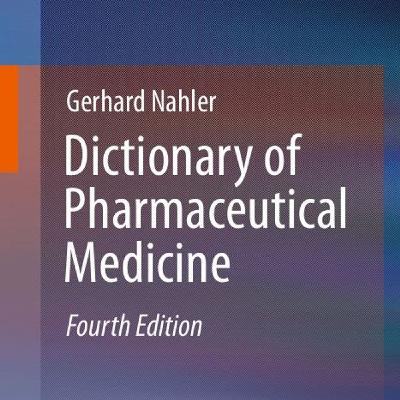 Dictionary of Pharmaceutical Medicine Dictionary of Pharmaceutical Medicine