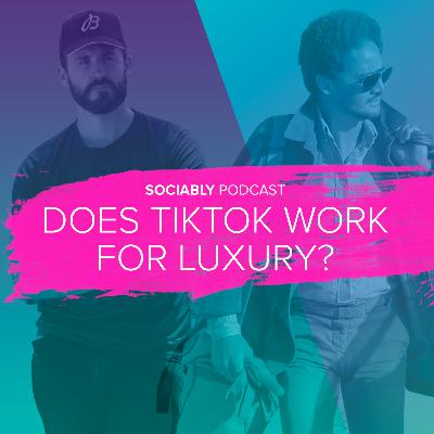 Does TikTok work for luxury?