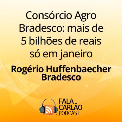 Consórcio Agro Bradesco: mais de 5 bilhões de reais só em janeiro | Fala Carlão Consórcio Agro Bradesco: mais de 5 bilhões de reais só em janeiro | Fala Carlão