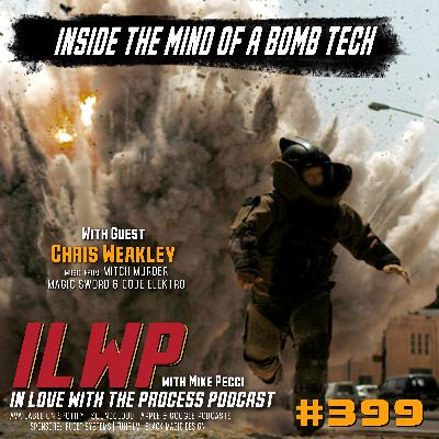 EP399 | Inside the Mind of an EOD Bomb Tech  (w/ Chris Wealey)