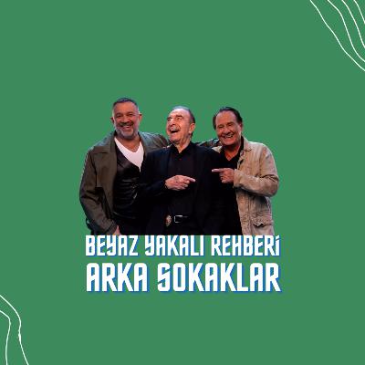 Arka Sokaklar | Beyaz Yakalı Rehberi
